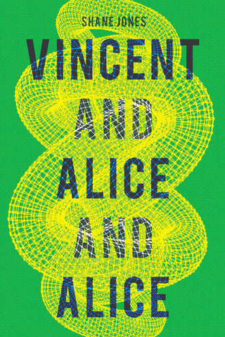 <em>Vincent and Alice and Alice</em> by Shane Jones