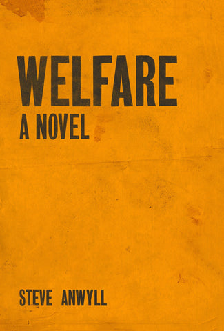 <em>Welfare</em> by Steve Anwyll
