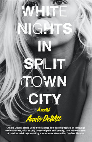 <em>White Nights in Split Town City</em> by Annie DeWitt